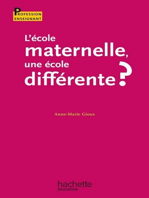 cover image of L'école maternelle, une école différente ?